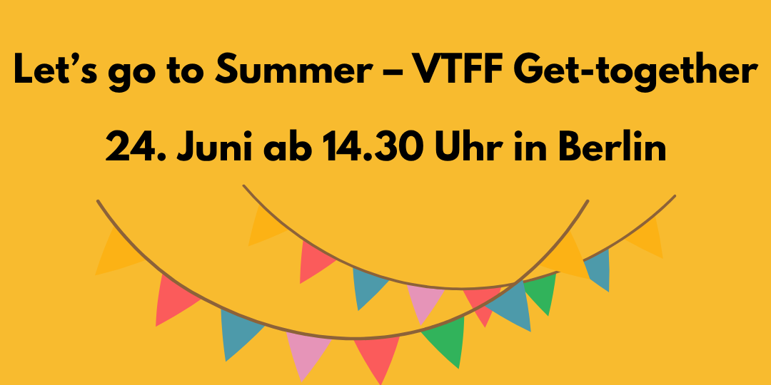 Let’s go to Summer – VTFF Get-together am 24. Juni in Berlin